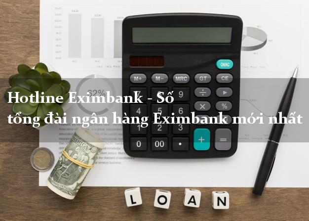Hotline Eximbank - Số tổng đài ngân hàng Eximbank mới nhất